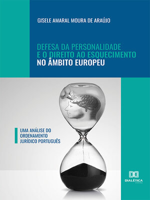 cover image of Defesa da Personalidade e o Direito ao Esquecimento no Âmbito Europeu